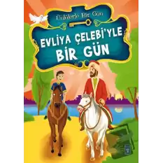 Evliya Çelebi’yle Bir Gün