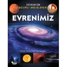 Evrenimiz - Çocuklar İçin Resimli Ansiklopedi