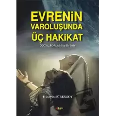 Evrenin Varoluşunda Üç Hakikat