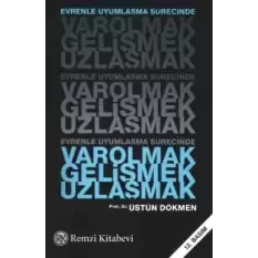 Evrenle Uyumlaşma Sürecinde Varolmak, Gelişmek, Uzlaşmak