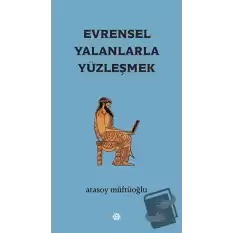 Evrensel Yalanlarla Yüzleşmek