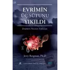 Evrimin Üç Sütunu Yıkıldı - Darwin Neden Yanıldı / The Three Pillars Of Evolution Demolished Why Darwin Was Wrong