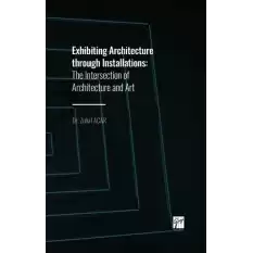 Exhibiting Architecture through Installations