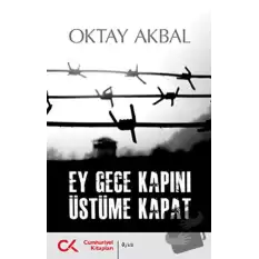 Ey Gece Kapını Üstüme Kapat