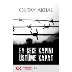 Ey Gece Kapını Üstüme Kapat