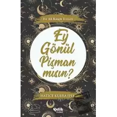 Ey Gönül Pişman mısın?