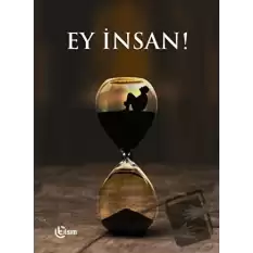 Ey İnsan!