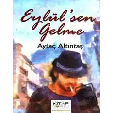 Eylül’sen Gelme