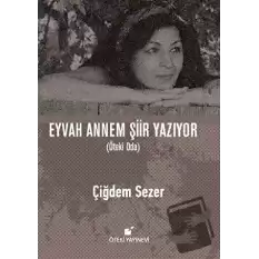 Eyvah Annem Şiir Yazıyor (Ciltli)