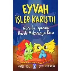 Eyvah İşler Karıştı - Gururlu Ispanak Havalı Makarnaya Karşı