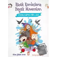 Eyvah, Kapıda Bir Cadı! - Küçük Kardeşlerin Büyük Maceraları