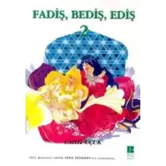 Fadiş, Bediş, Ediş 2