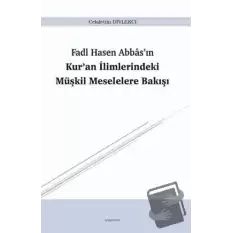 Fadl Hasen Abbasın Kuran İlimlerindeki Müşkil Meselelere Bakışı