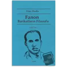 Fanon Barikatların Filozofu