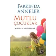 Farkında Anneler Mutlu Çocuklar