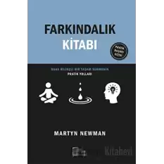 Farkındalık Kitabı - Daha Bilinçli Bir Yaşam Sürmenin Pratik Yolları