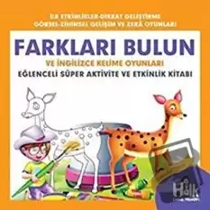 Farkları Bulun ve İngilizce Kelime Oyunları - Eğlenceli Süper Aktivite ve Etkinlik Kitabı