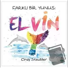 Farklı Bir Yunus: Elvin