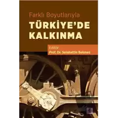 Farklı Boyutlarıyla Türkiye’de Kalkınma