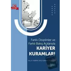 Farklı Disiplinler ve Farklı Bakış Açılarıyla Kariyer Kuramları