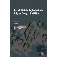 Farklı Refah Rejimlerinde Göç ve Sosyal Politika