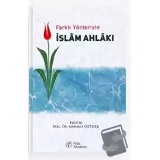 Farklı Yönleriyle İslam Ahlakı