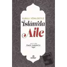 Farklı Yönleriyle İslam’da Aile