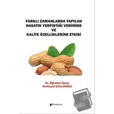 Farklı Zamanlarda Yapılan Hasatın Yerfıstığı Verimine ve Kalite Özelliklerine Etkisi