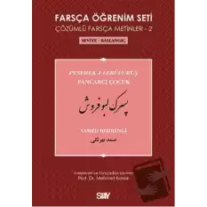 Farsça Öğrenim Seti 2 - Pancarcı Çocuk (Peserek-i Lebüfurüş)