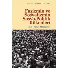 Faşizmin ve Sosyalizmin Sosyo-Politik Kökenleri