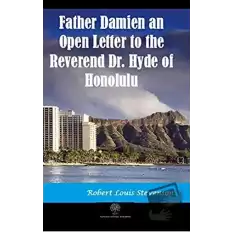 Father Damien an Open Letter to the Reverend Dr. Hyde of Honolulu