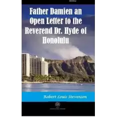 Father Damien an Open Letter to the Reverend Dr. Hyde of Honolulu