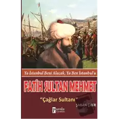 Fatih Sultan Mehmet: Çağlar Sultanı