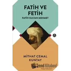 Fatih ve Fetih - Fatih Sultan Mehmet