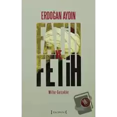 Fatih ve Fetih: Mitler, Gerçekler