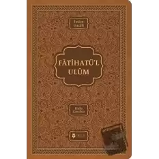 Fatihatü’l Ulüm – İlimlere Giriş (Ciltli)