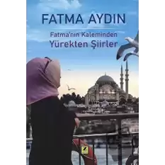 Fatma’nın Kaleminden Yürekten Şiirler