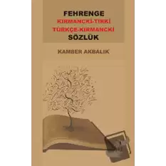 Fehrenge Kırmancki-Tırki /  Türkçe -Kırmancki Sözlük