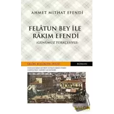 Felatun Bey ile Rakım Efendi (Günümüz Türkçesiyle)