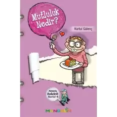 Felsefe Dedektifi Serisi - 4 Mutluluk Nedir?