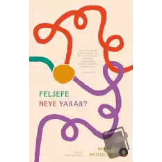 Felsefe Neye Yarar?