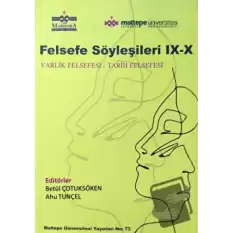 Felsefe Söyleşileri IX-X