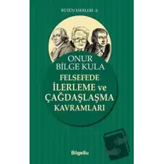 Felsefede İlerleme ve Çağdaşlaşma Kavramları