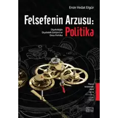 Felsefenin Arzusu: Politika