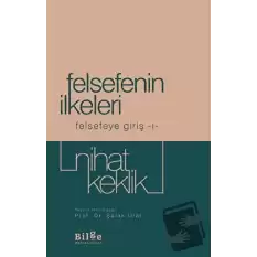 Felsefenin İlkeleri - Felsefeye Giriş 1