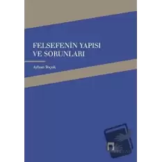 Felsefenin Yapısı ve Sorunları