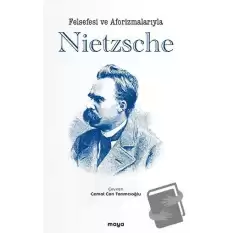 Felsefesi ve Aforizmalarıyla Nietzsche