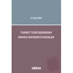 Feminist Teori Bakımından Anayasa Mahkemesi Kararları