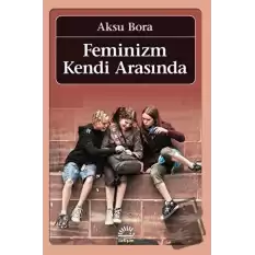 Feminizm Kendi Arasında