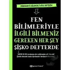 Fen Bilimleriyle İlgili Bilmeniz Gereken Her Şey Şişko Defter’de